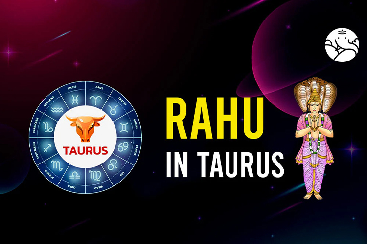 Rahu in Taurus